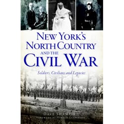 Arcadia Publishing New York's North Country and the Civil War History Book