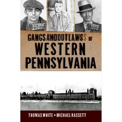 Arcadia Publishing Gangs and Outlaws of Western Pennsylvania History Book