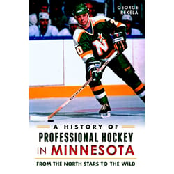 Arcadia Publishing A History of Professional Hockey in Minnesota History Book