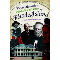 Arcadia Publishing Revolutionaries Rebels and Rogues of Rhode Island History Book