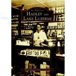 Arcadia Publishing Hadley And Lake Luzerne History Book