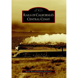 Arcadia Publishing Rails of California's Central Coast History Book