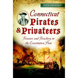 Arcadia Publishing Connecticut Pirates & Privateers History Book