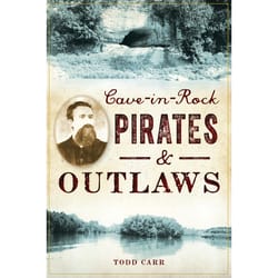 Arcadia Publishing Cave-in-Rock Pirates & Outlaws History Book