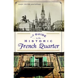 Arcadia Publishing A Guide To The Historic French Quarter History Book