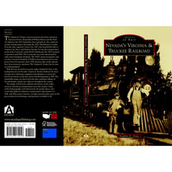 Arcadia Publishing Nevada's Virginia & Truckee Railroad History Book