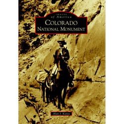 Arcadia Publishing Colorado National Monument History Book