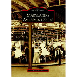 Arcadia Publishing Maryland's Amusement Parks History Book