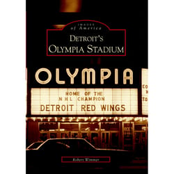 Arcadia Publishing Detroit's Olympia Stadium History Book