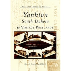 Arcadia Publishing Yankton, South Dakota in Vintage Postcards History Book