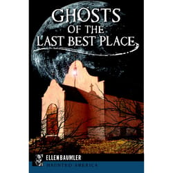 Arcadia Publishing Ghosts of the Last Best Place History Book