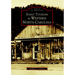 Arcadia Publishing Early Tourism in Western North Carolina History Book