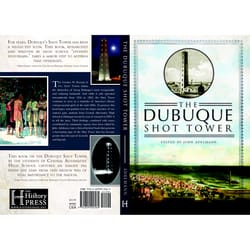 Arcadia Publishing The Dubuque Shot Tower History Book