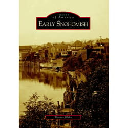 Arcadia Publishing Early Snohomish History Book