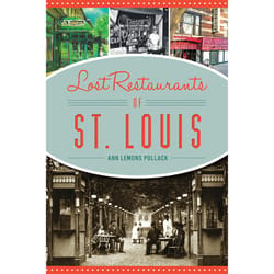 Arcadia Publishing Lost Restaurants of St. Louis History Book