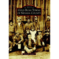 Arcadia Publishing Gold Rush Towns Of Nevada County History Book