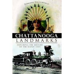 Arcadia Publishing Chattanooga Landmarks History Book