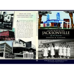 Arcadia Publishing Remembering Jacksonville History Book