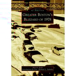 Arcadia Publishing Greater Boston's Blizzard Of 1978 History Book