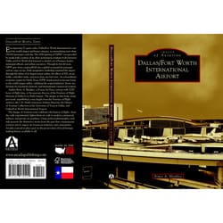 Arcadia Publishing Dallas/Fort Worth International Airport History Book