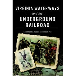 Arcadia Publishing Virginia Waterways and the Underground Railroad History Book