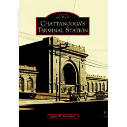 Arcadia Publishing Chattanooga's Terminal Station History Book