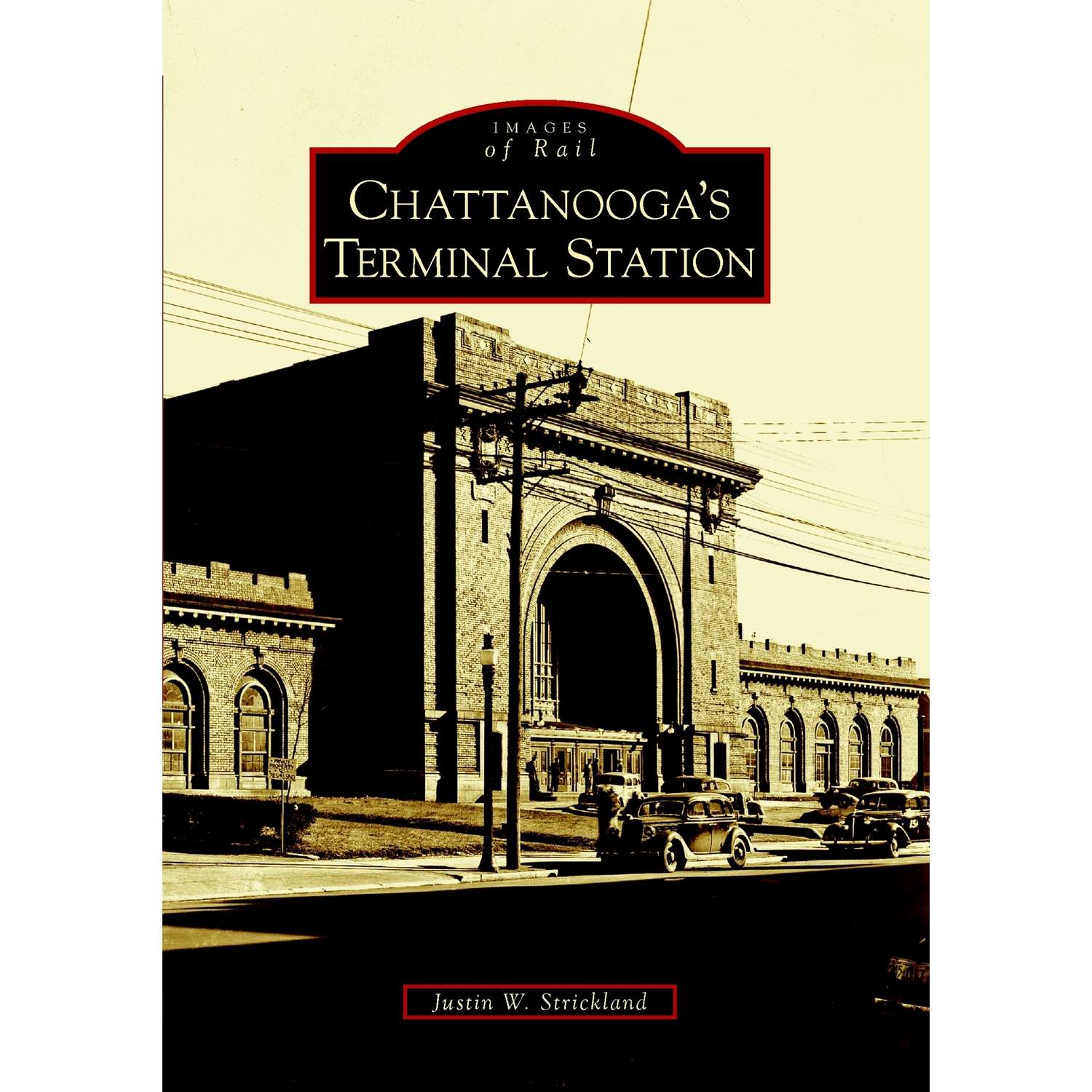 Arcadia Publishing Chattanooga's Terminal Station History Book Ace Hardware