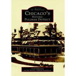 Arcadia Publishing Chicago's Historic Pullman District History Book