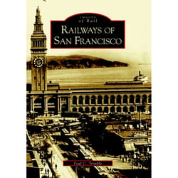 Arcadia Publishing Railways Of San Francisco History Book