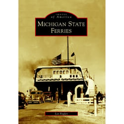 Arcadia Publishing Michigan State Ferries History Book