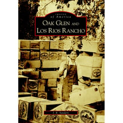 Arcadia Publishing Oak Glen And Los Rios Rancho History Book