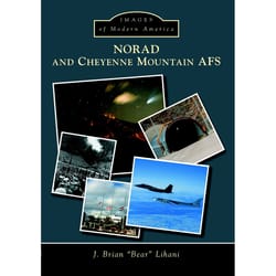 Arcadia Publishing Norad and Cheyenne Mountain AFS History Book