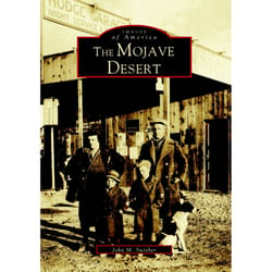 Arcadia Publishing The Mojave Desert History Book