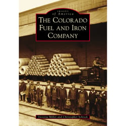 Arcadia Publishing The Colorado Fuel and Iron Company History Book