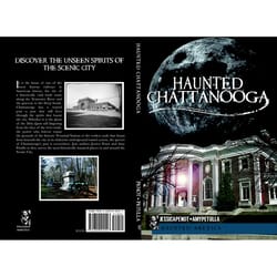 Arcadia Publishing Haunted Chattanooga History Book