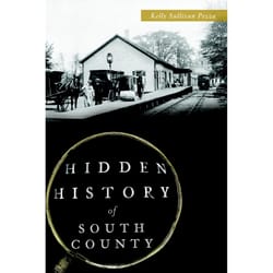 Arcadia Publishing Hidden History Of South County History Book