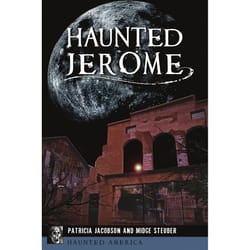 Arcadia Publishing Haunted Jerome History Book