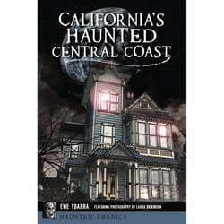 Arcadia Publishing Californias Haunted Central Coast History Book