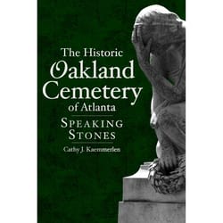 Arcadia Publishing The Historic Oakland Cemetery of Atlanta History Book