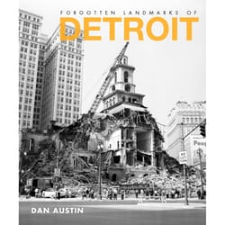 Arcadia Publishing Forgotten Landmarks Of Detroit History Book