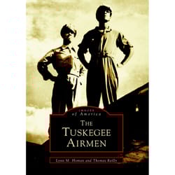 Arcadia Publishing The Tuskegee Airmen History Book
