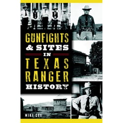 Arcadia Publishing Gunfights & Sites In Texas Ranger History History Book