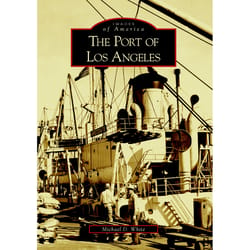 Arcadia Publishing The Port of Los Angeles History Book