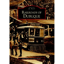 Arcadia Publishing Railroads Of Dubuque History Book