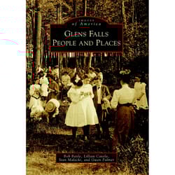 Arcadia Publishing Glens Falls People And Places History Book
