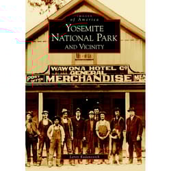Arcadia Publishing Yosemite National Park And Vicinity History Book