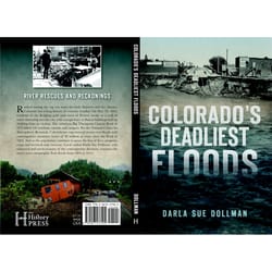 Arcadia Publishing Colorado's Deadliest Floods History Book