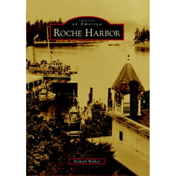 Arcadia Publishing Roche Harbor History Book