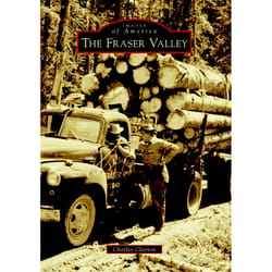 Arcadia Publishing The Fraser Valley History Book