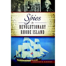 Arcadia Publishing Spies in Revolutionary Rhode Island History Book